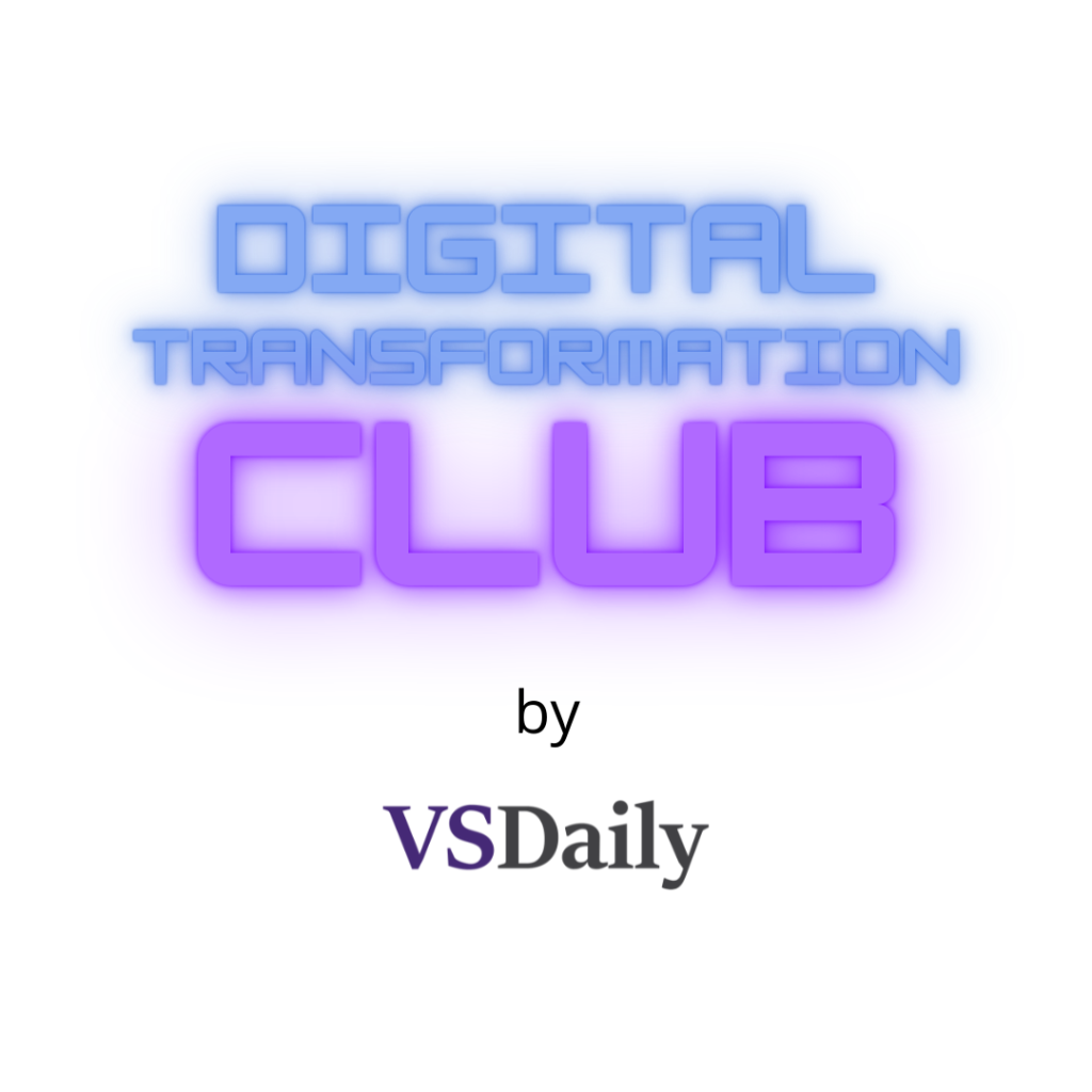 Digital Transformation club by VSDaily