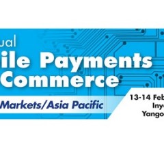 Myanmar to Host Annual Mobile Payments and eCommerce Summit in Feb 2014
